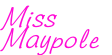 Miss
Maypole